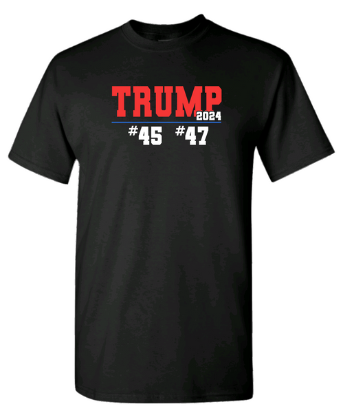 Trump 2024 #45 #47 T-Shirt