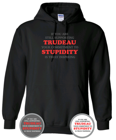 Anti Justin Trudeau Commitment to Stupidity Hoodie