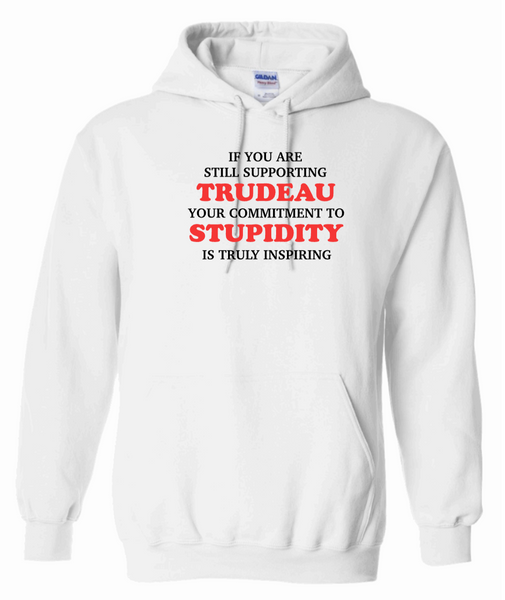 Anti Justin Trudeau Commitment to Stupidity Hoodie
