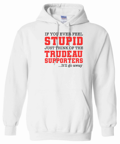 Anti Trudeau Stupid Justin Trudeau Supporters Hoodie