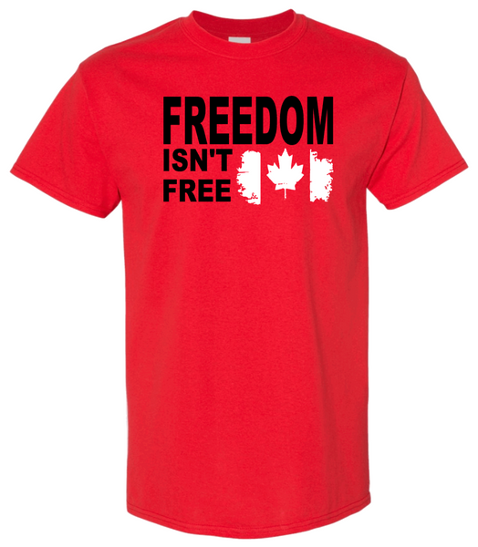 Canadian Patriot Freedom Isn't Free T-Shirt