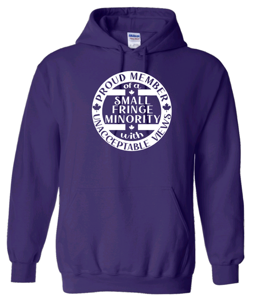Canadian Patriot Proud Member of a Small Fringe Minority with Unacceptable Views Hoodie
