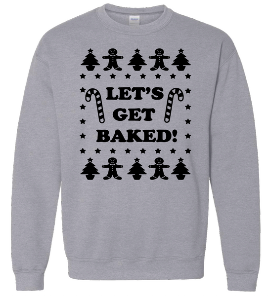 Let's Get Baked Christmas Crewneck Hoodie